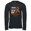 I Wear Orange For My Dad MS Warrior Multiple Sclerosis Shirt & Hoodie | siriusteestore