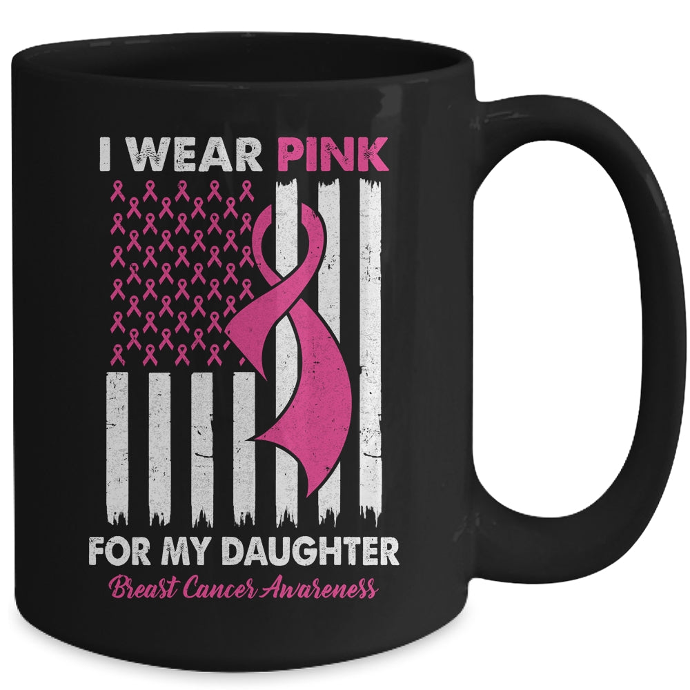 I Wear Pink For My Daughter Breast Cancer Awareness US Flag Mug | siriusteestore