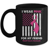 I Wear Pink For My Friend Breast Cancer Awareness US Flag Mug | siriusteestore