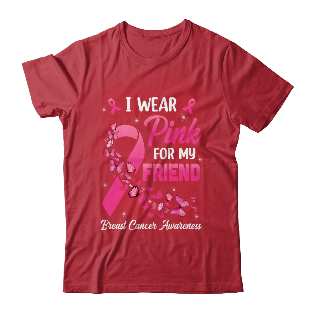 I Wear Pink For My Friend Breast Cancer Awareness Women Shirt & Tank Top | siriusteestore