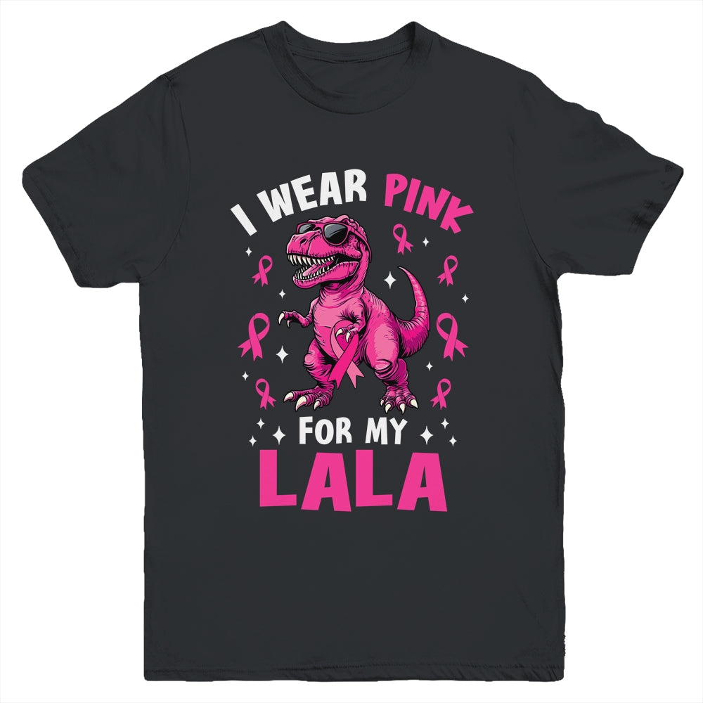 I Wear Pink For My Lala T-Rex Dinosaur Breast Cancer Awareness Youth Shirt | siriusteestore
