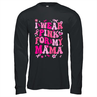 I Wear Pink For My Mama Breast Cancer Awareness Support Groovy Shirt & Hoodie | siriusteestore