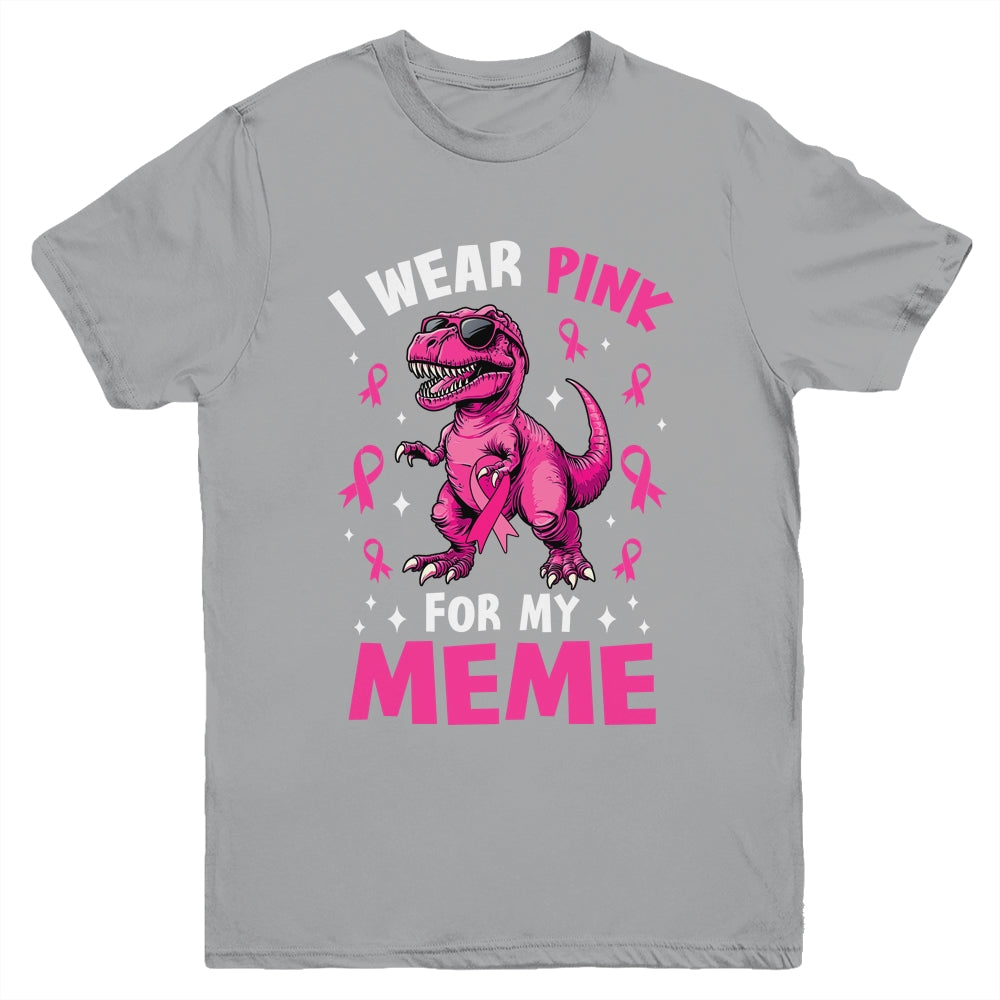 I Wear Pink For My Meme T-Rex Dinosaur Breast Cancer Awareness Youth Shirt | siriusteestore