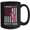I Wear Pink For My Mom Breast Cancer Awareness US Flag Mug | siriusteestore