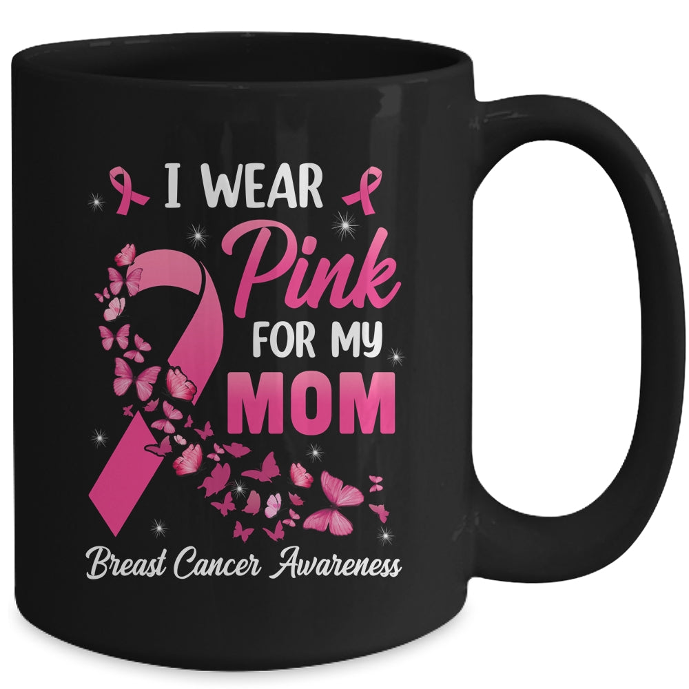 I Wear Pink For My Mom Breast Cancer Awareness Women Mug | siriusteestore