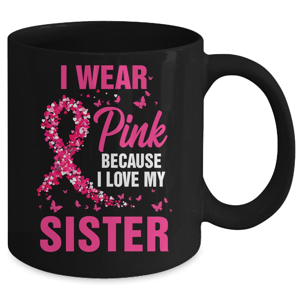 I Wear Pink For My Sister Breast Cancer Awareness Butterfly Mug | siriusteestore