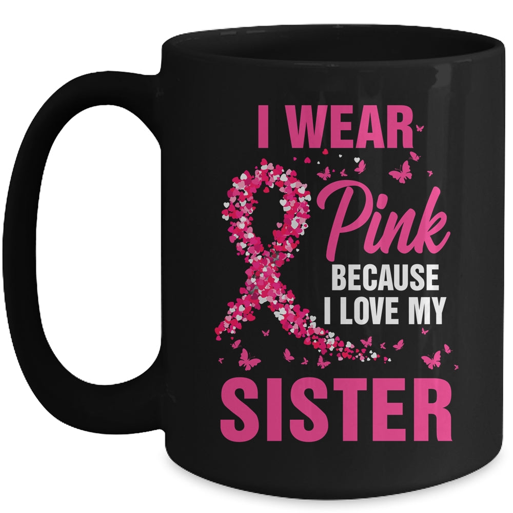 I Wear Pink For My Sister Breast Cancer Awareness Butterfly Mug | siriusteestore