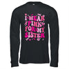 I Wear Pink For My Sister Breast Cancer Awareness Support Groovy Shirt & Hoodie | siriusteestore