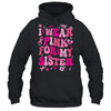 I Wear Pink For My Sister Breast Cancer Awareness Support Groovy Shirt & Hoodie | siriusteestore