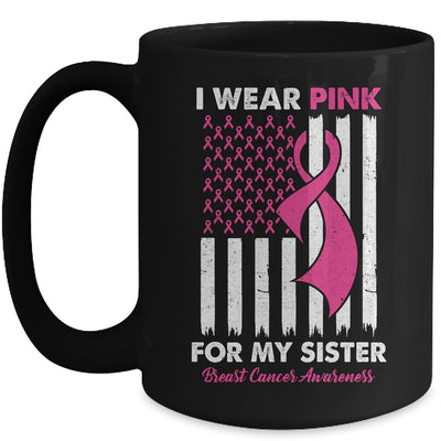 I Wear Pink For My Sister Breast Cancer Awareness US Flag Mug | siriusteestore