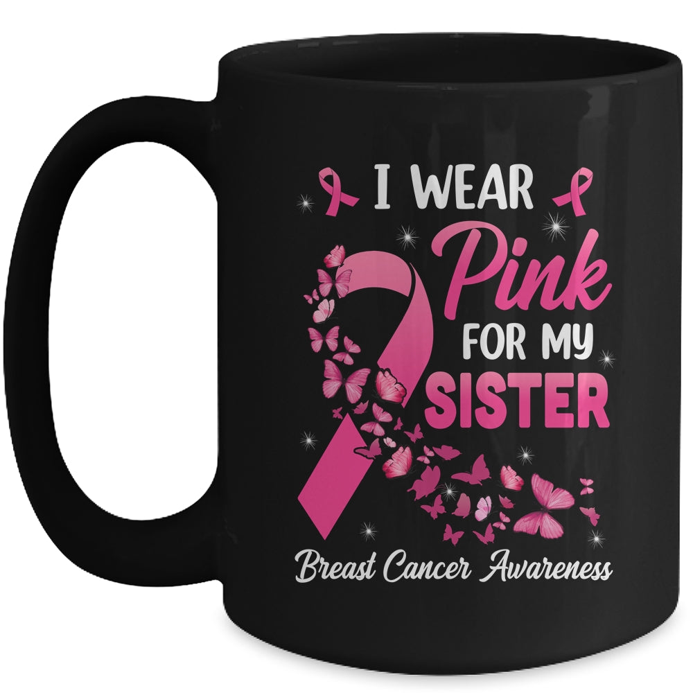 I Wear Pink For My Sister Breast Cancer Awareness Women Mug | siriusteestore