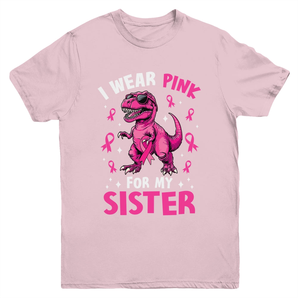 I Wear Pink For My Sister T-Rex Dinosaur Breast Cancer Awareness Youth Shirt | siriusteestore
