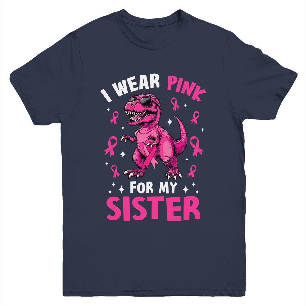 I Wear Pink For My Sister T-Rex Dinosaur Breast Cancer Awareness Youth Shirt | siriusteestore