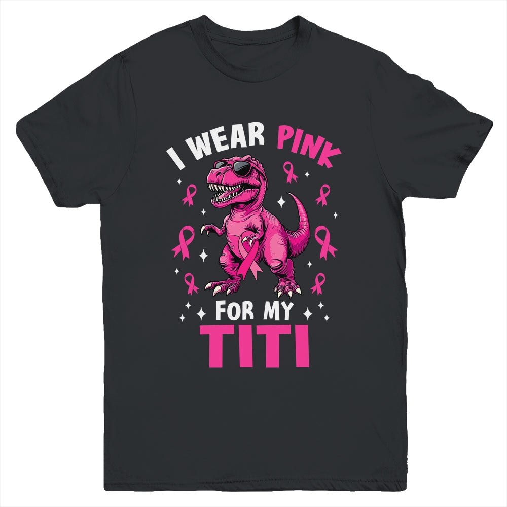 I Wear Pink For My Titi T-Rex Dinosaur Breast Cancer Awareness Youth Shirt | siriusteestore