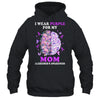 I Wear Purple For My Mom Alzheimer's Awareness Brain Shirt & Hoodie | siriusteestore