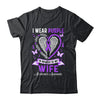 I Wear Purple In Memory Of My Wife Alzheimer's Awareness Shirt & Hoodie | siriusteestore