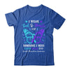 I Wear Teal And Purple Suicide Awareness Butterfly Support Shirt & Hoodie | siriusteestore