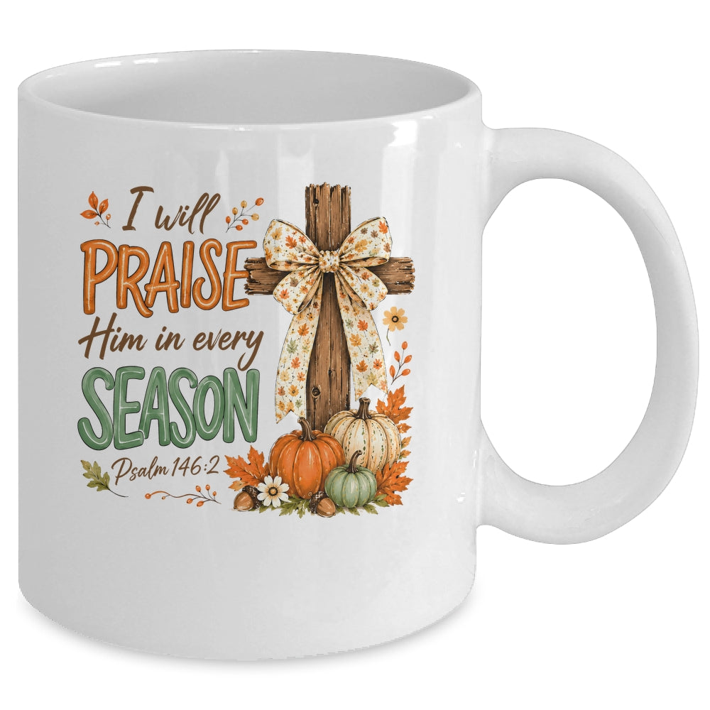 I Will Praise Him In Every Season Fall Christian Coquette Mug | siriusteestore