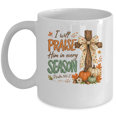 I Will Praise Him In Every Season Fall Christian Coquette Mug | siriusteestore