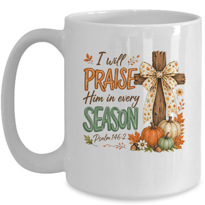 I Will Praise Him In Every Season Fall Christian Coquette Mug | siriusteestore