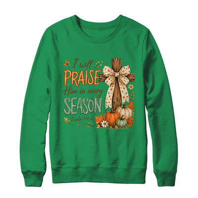 I Will Praise Him In Every Season Fall Christian Coquette Shirt & Sweatshirt | siriusteestore