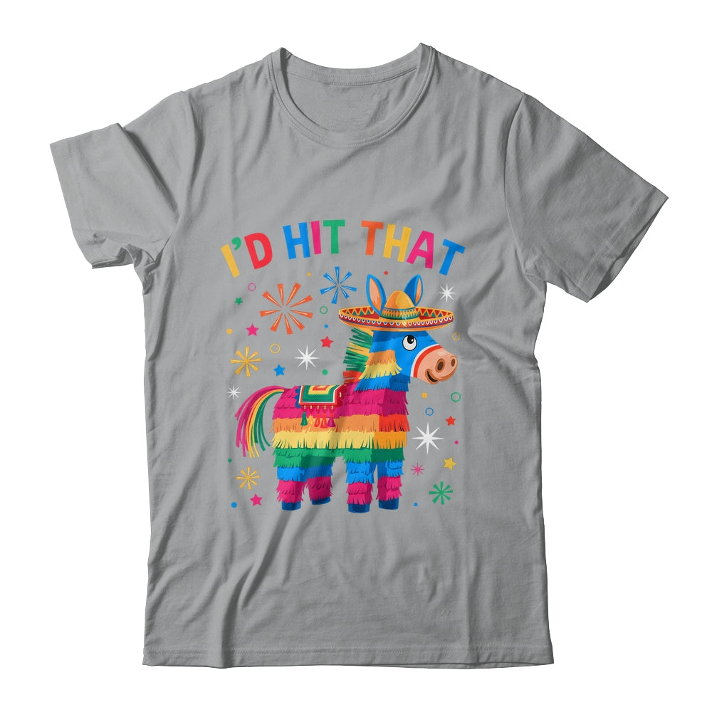 I'd Hit That Pinata Funny 5 Cinco De Mayo Party Mexican Shirt & Tank Top | siriusteestore