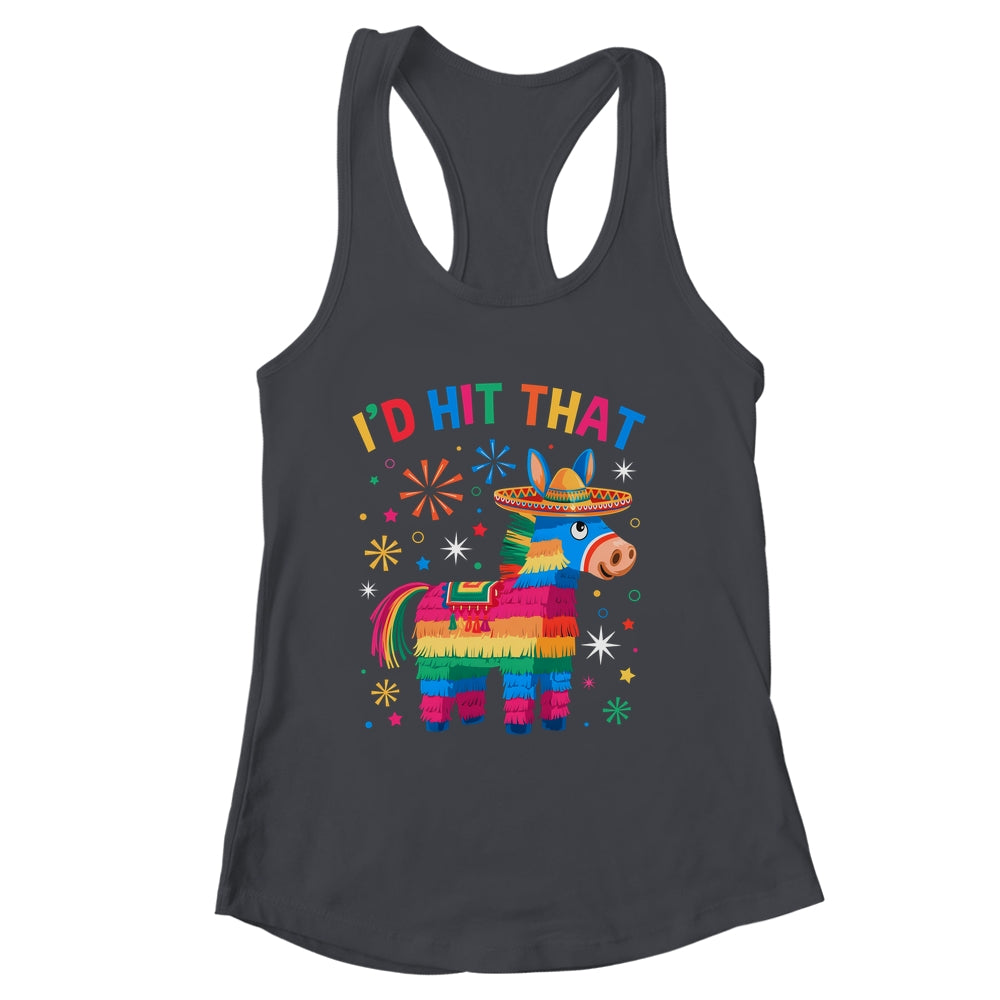 I'd Hit That Pinata Funny 5 Cinco De Mayo Party Mexican Shirt & Tank Top | siriusteestore
