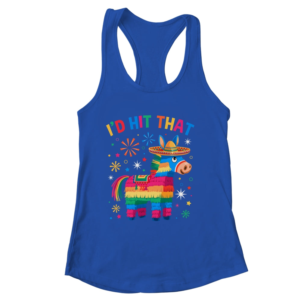 I'd Hit That Pinata Funny 5 Cinco De Mayo Party Mexican Shirt & Tank Top | siriusteestore