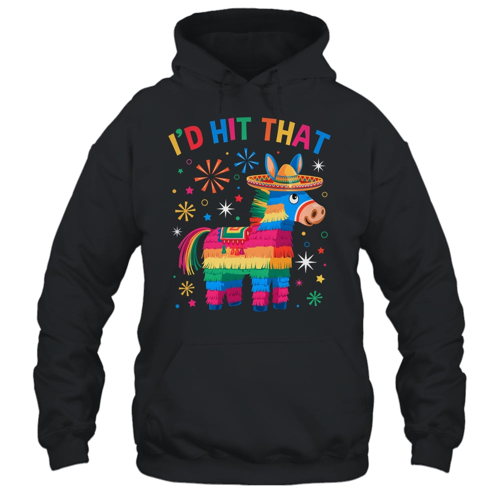 I'd Hit That Pinata Funny 5 Cinco De Mayo Party Mexican Shirt & Tank Top | siriusteestore