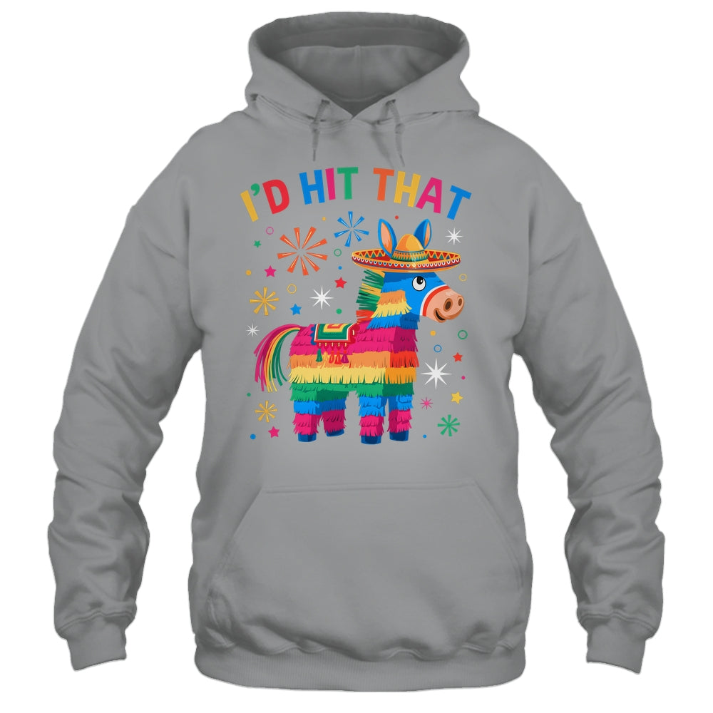 I'd Hit That Pinata Funny 5 Cinco De Mayo Party Mexican Shirt & Tank Top | siriusteestore