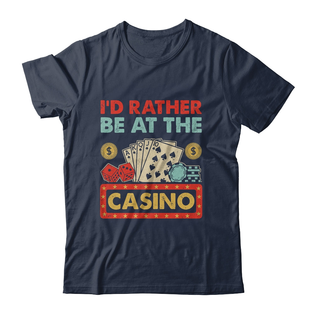 I'd Rather Be At The Casino Lover Men Women Gambling Gambler Shirt & Tank Top | siriusteestore