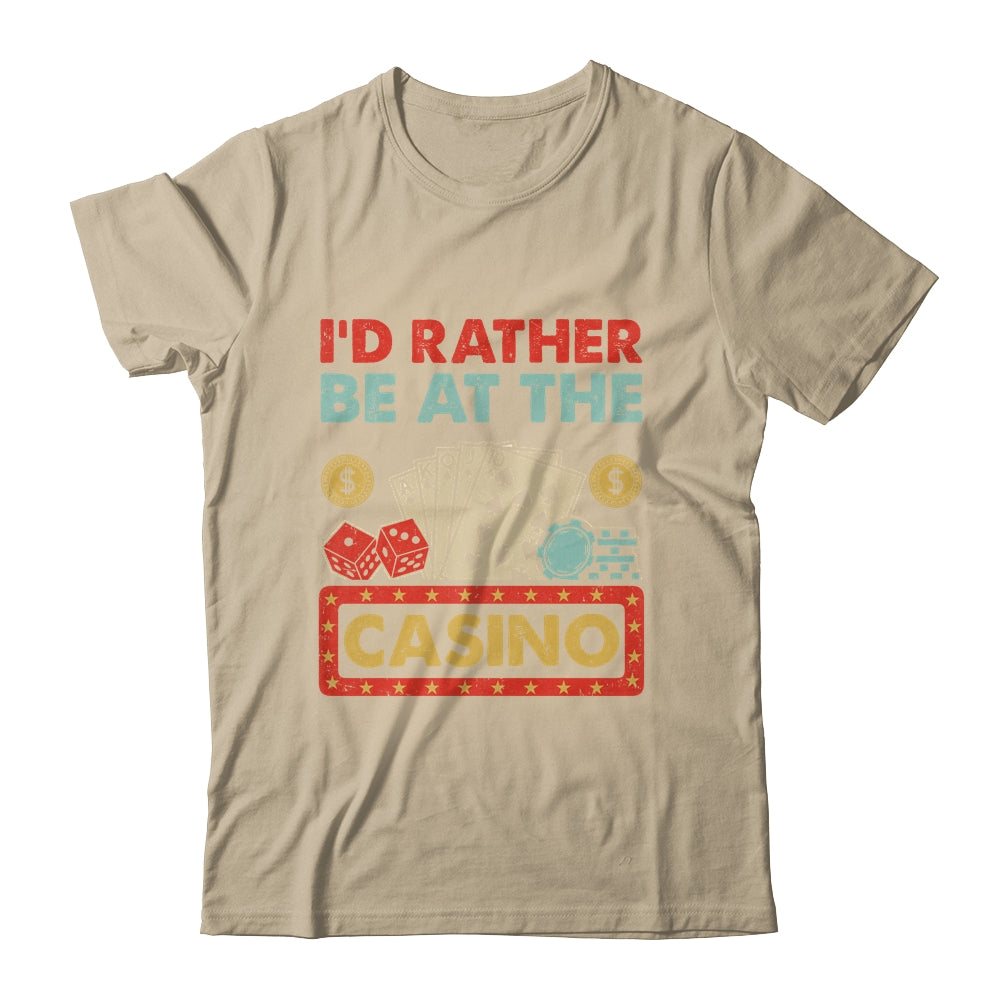 I'd Rather Be At The Casino Lover Men Women Gambling Gambler Shirt & Tank Top | siriusteestore