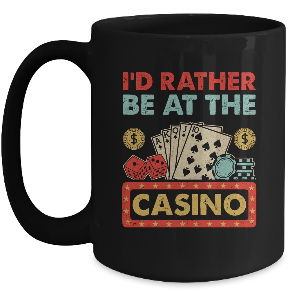 I'd Rather Be At The Casino Lover Men Women Gambling Gambler Mug | siriusteestore