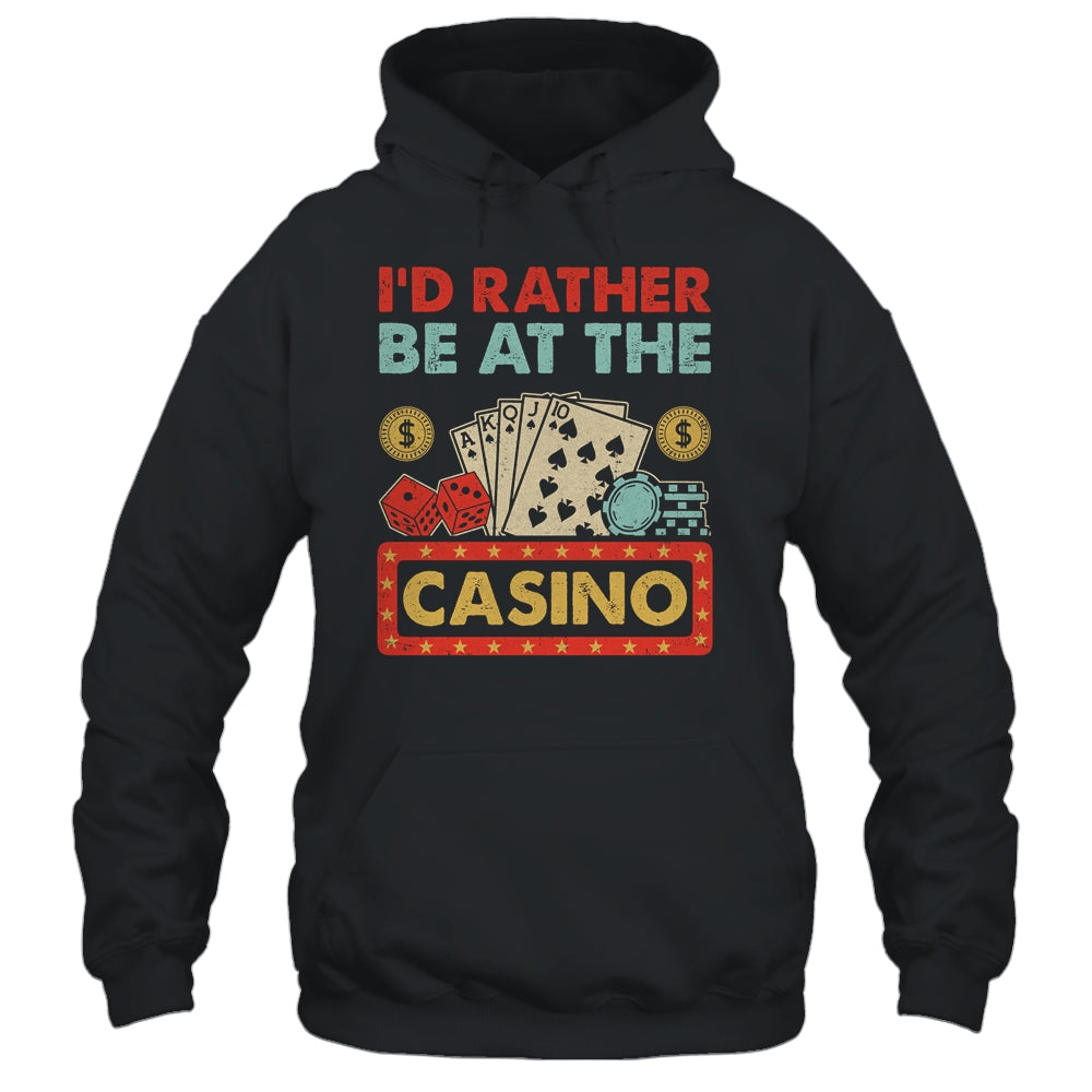 I'd Rather Be At The Casino Lover Men Women Gambling Gambler Shirt & Tank Top | siriusteestore