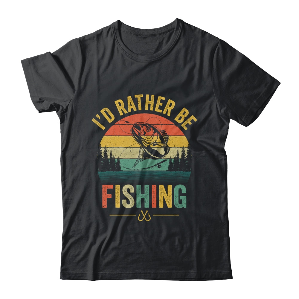 I'd Rather Be Fishing Funny Fisherman Fishing Design For Men Shirt & Hoodie  