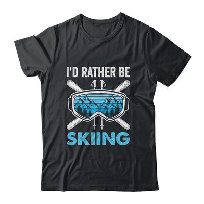I'd Rather Be Skiing Ski Winter Sports Freestyle Skier Shirt & Hoodie | siriusteestore