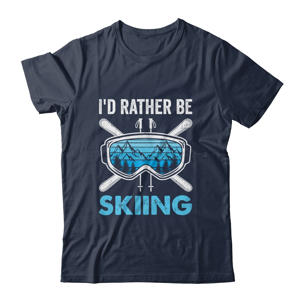 I'd Rather Be Skiing Ski Winter Sports Freestyle Skier Shirt & Hoodie | siriusteestore