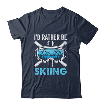 I'd Rather Be Skiing Ski Winter Sports Freestyle Skier Shirt & Hoodie | siriusteestore