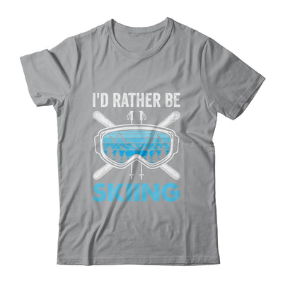 I'd Rather Be Skiing Ski Winter Sports Freestyle Skier Shirt & Hoodie | siriusteestore