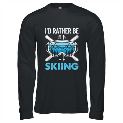 I'd Rather Be Skiing Ski Winter Sports Freestyle Skier Shirt & Hoodie | siriusteestore