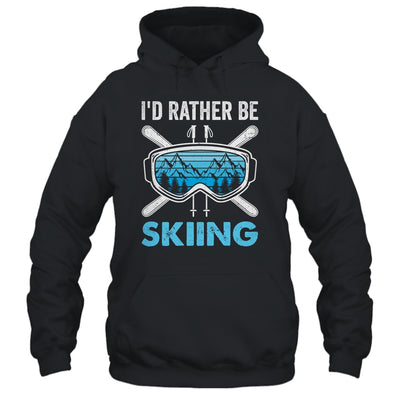 I'd Rather Be Skiing Ski Winter Sports Freestyle Skier Shirt & Hoodie | siriusteestore