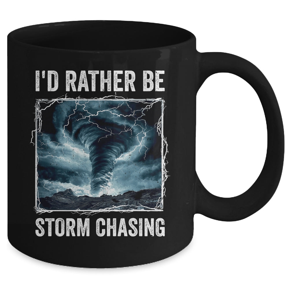 I'd Rather Be Storm Chasing Tornado Chaser Meteorology Mug | siriusteestore