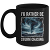 I'd Rather Be Storm Chasing Tornado Chaser Meteorology Mug | siriusteestore