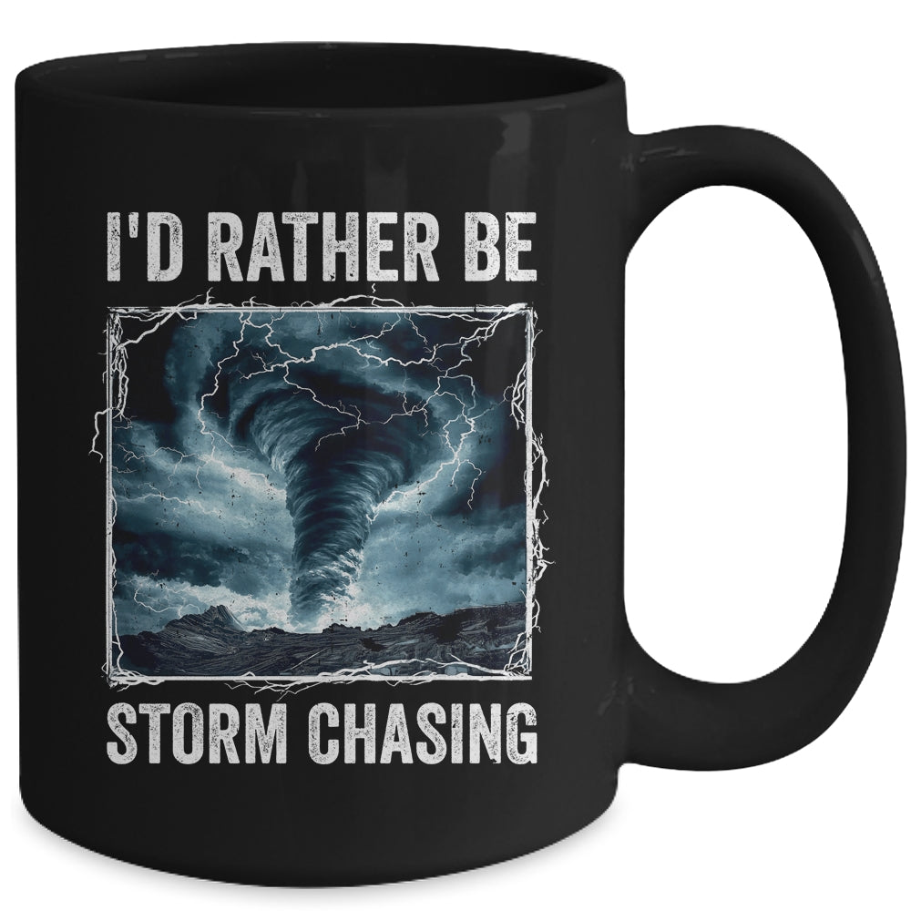 I'd Rather Be Storm Chasing Tornado Chaser Meteorology Mug | siriusteestore