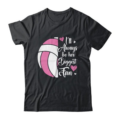 I'll Always Be Her Biggest Fan Volleyball For Mom Dad Shirt & Tank Top | siriusteestore