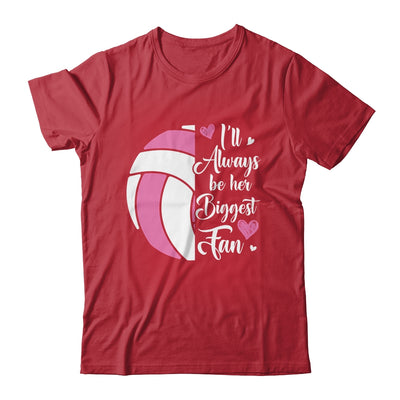 I'll Always Be Her Biggest Fan Volleyball For Mom Dad Shirt & Tank Top | siriusteestore