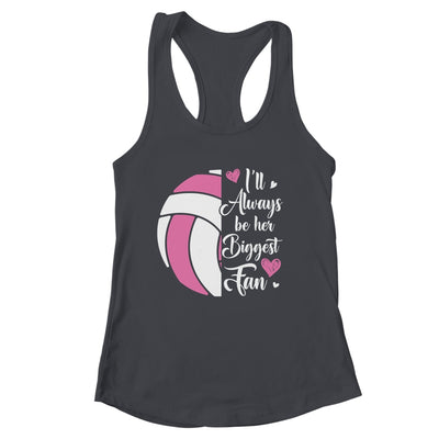 I'll Always Be Her Biggest Fan Volleyball For Mom Dad Shirt & Tank Top | siriusteestore