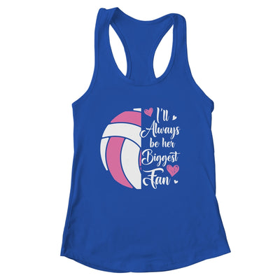 I'll Always Be Her Biggest Fan Volleyball For Mom Dad Shirt & Tank Top | siriusteestore