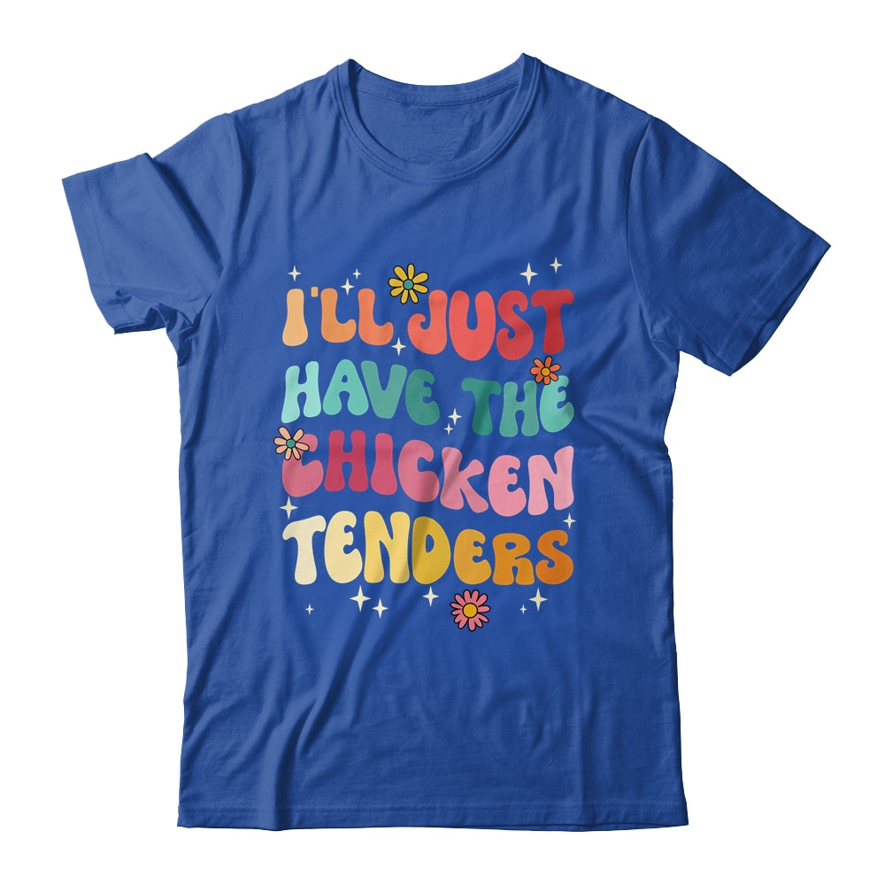 I'll Just Have The Chicken Tenders Funny Chicken Groovy Shirt & Tank Top | siriusteestore
