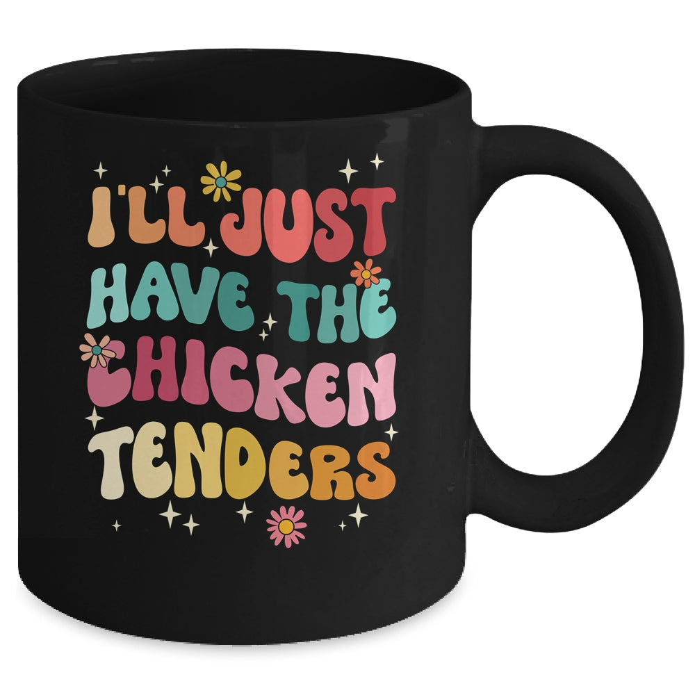 I'll Just Have The Chicken Tenders Funny Chicken Groovy Mug | siriusteestore